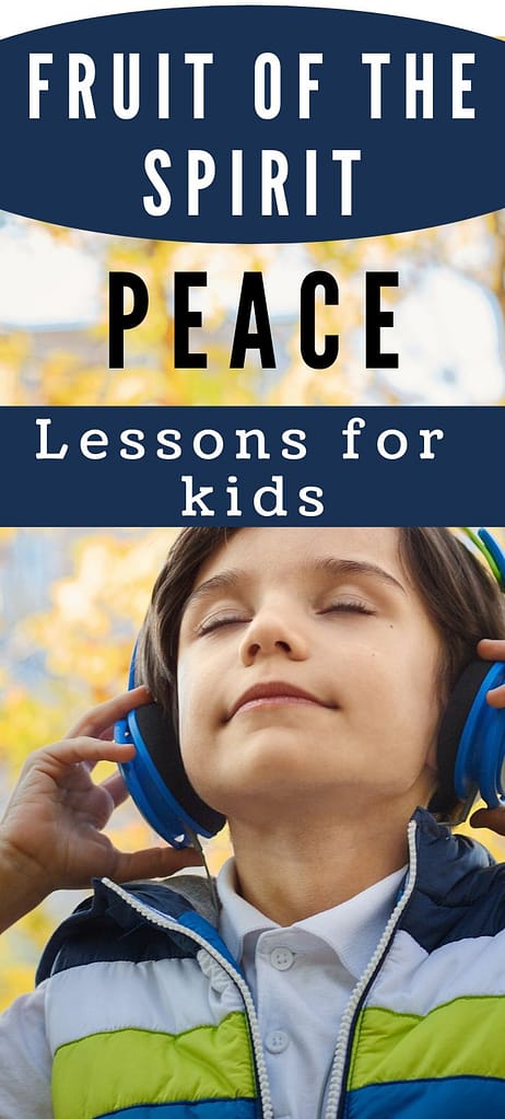 Pin image with text, "fruit of the spirit peace, lessons for kids" and an image of a boy wearing noise cancelling headphones in the forest. 