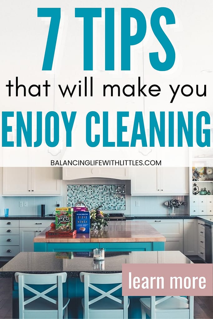 Pinterest Graphic: 7 Tips that will make you enjoy cleaning. A clean kitchen.