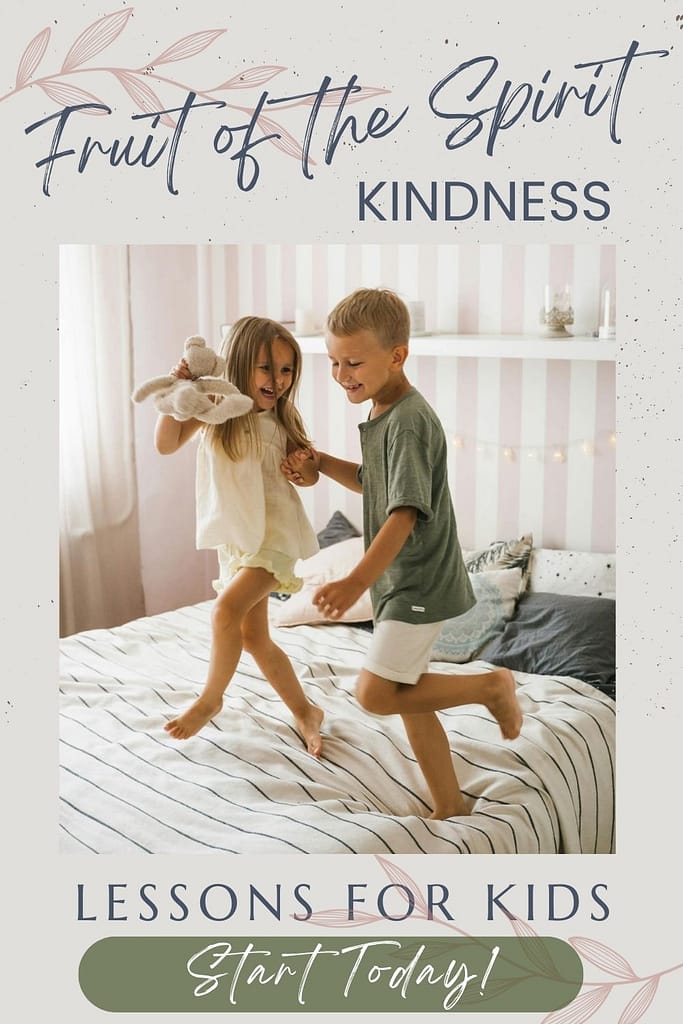 Pinterest Pin with a picture of two siblings jumping on a bed happily together with text stating "Fruit of the Spirit Kindness, lessons for kids. Read now!"