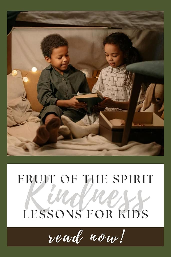 Pinterest Pin with a picture of two siblings reading a book together in a fort with text stating "Fruit of the Spirit Kindness, lessons for kids. Read now!"